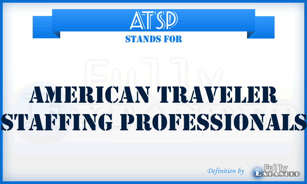 ATSP - American Traveler Staffing Professionals