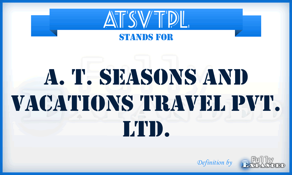ATSVTPL - A. T. Seasons and Vacations Travel Pvt. Ltd.