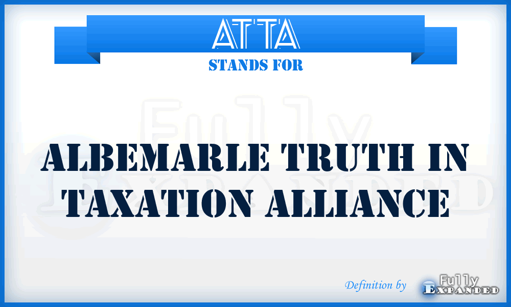 ATTA - Albemarle Truth in Taxation Alliance