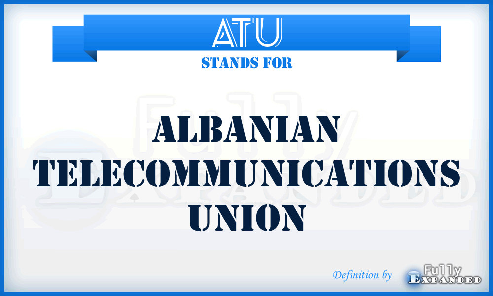 ATU - Albanian Telecommunications Union