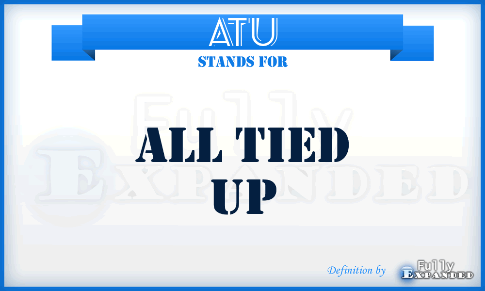 ATU - All Tied Up