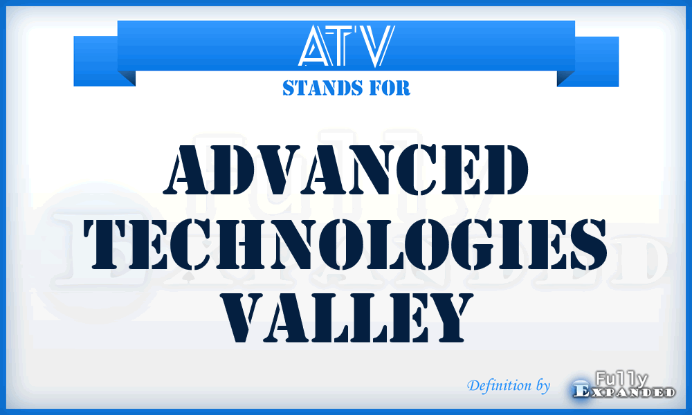 ATV - Advanced Technologies Valley