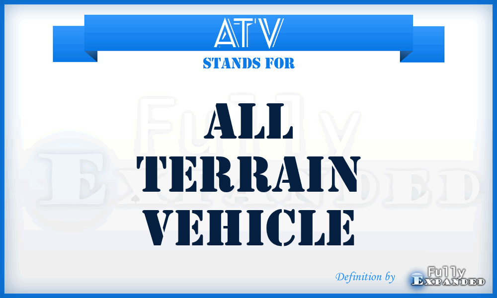 ATV - all terrain vehicle