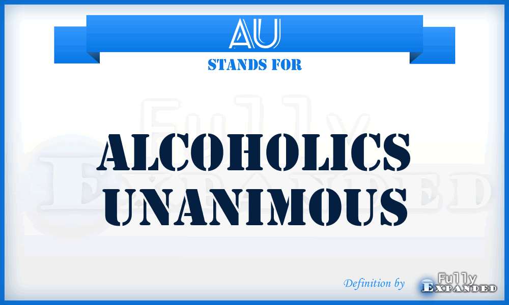 AU - Alcoholics Unanimous