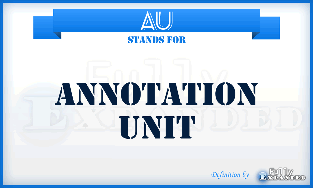 AU - Annotation Unit