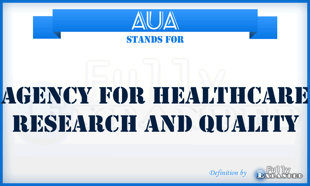 AUA - Agency for Healthcare Research and Quality