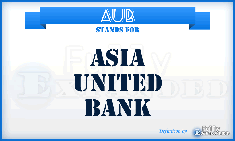 AUB - Asia United Bank