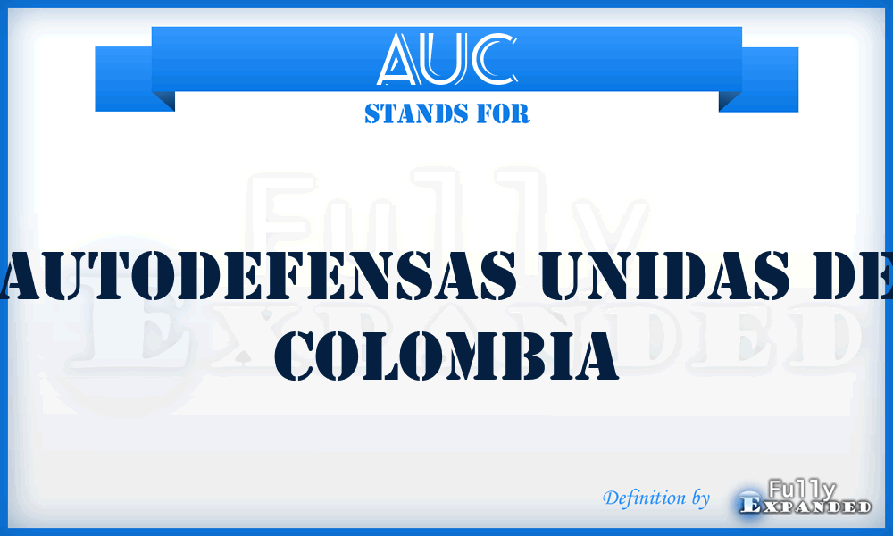 AUC - Autodefensas Unidas De Colombia