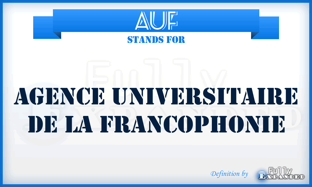 AUF - Agence Universitaire de la Francophonie