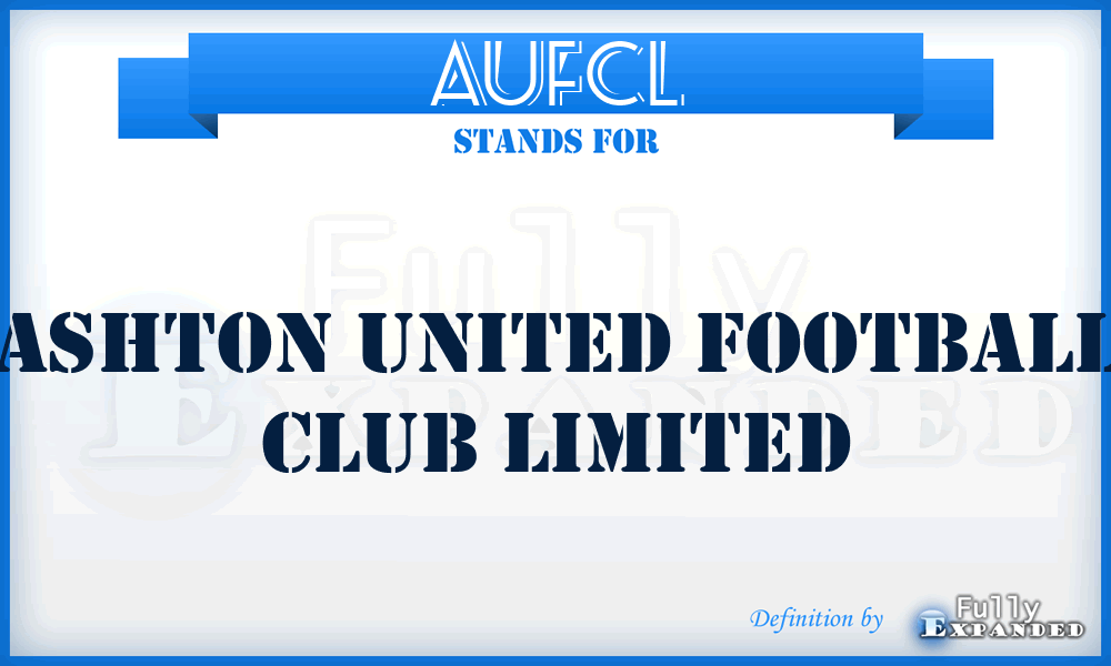 AUFCL - Ashton United Football Club Limited
