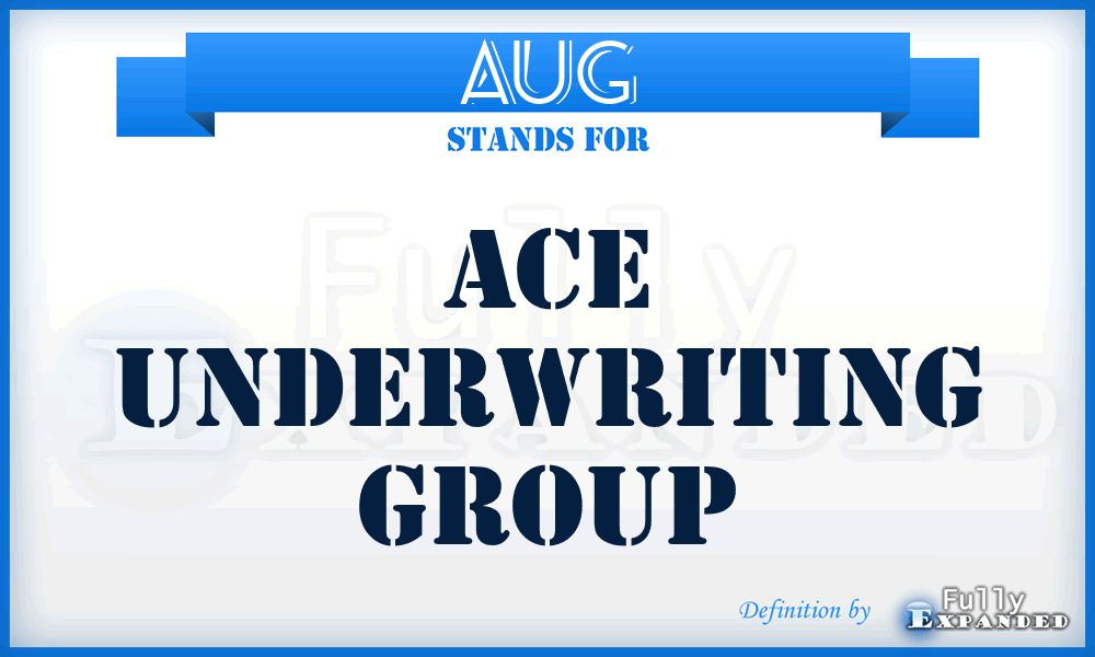 AUG - Ace Underwriting Group