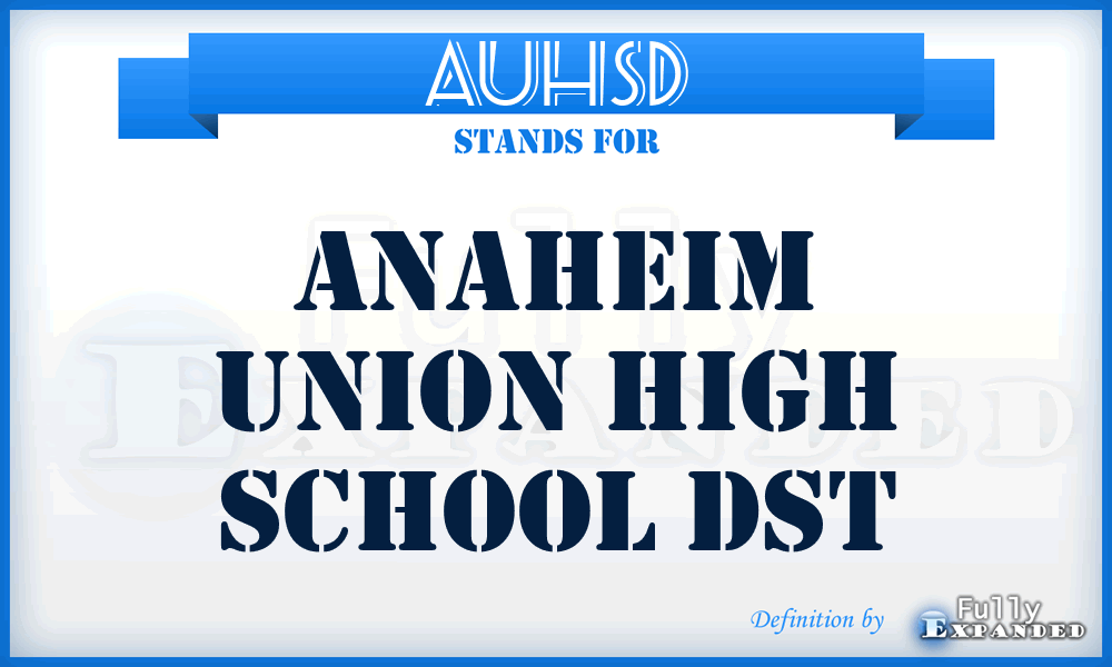 AUHSD - Anaheim Union High School Dst