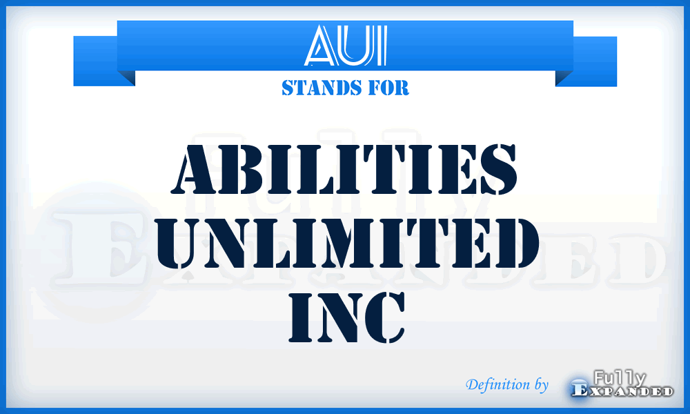 AUI - Abilities Unlimited Inc