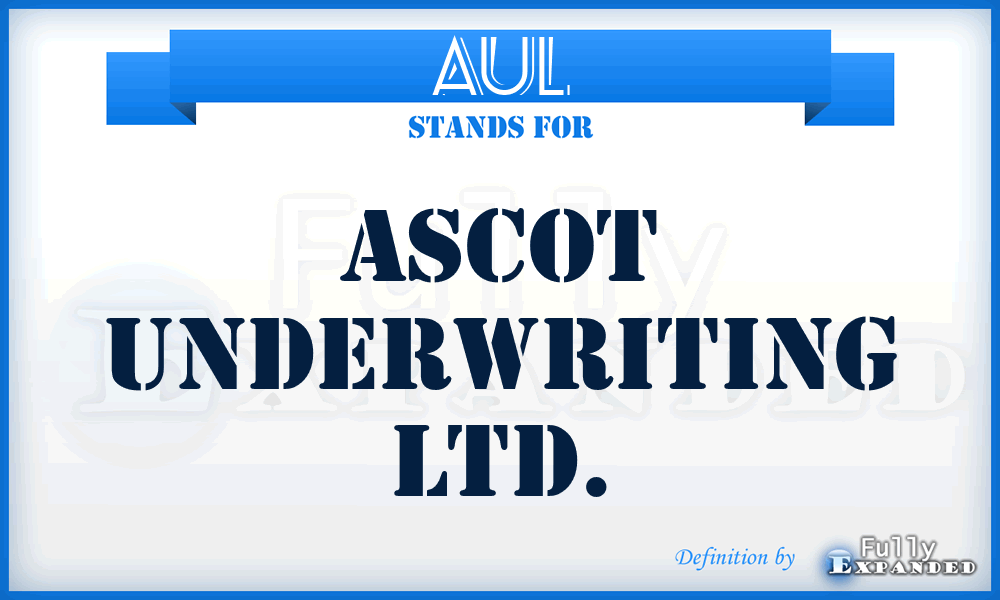 AUL - Ascot Underwriting Ltd.