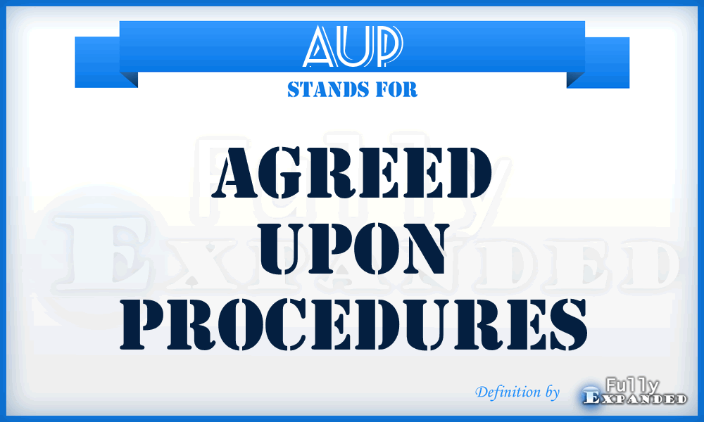 AUP - Agreed Upon Procedures