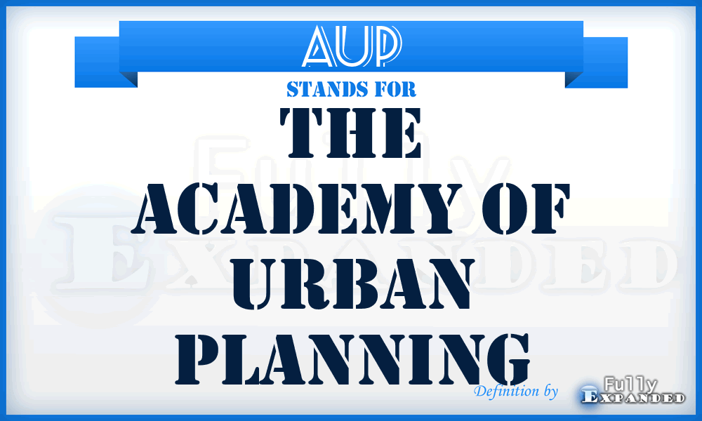 AUP - The Academy of Urban Planning