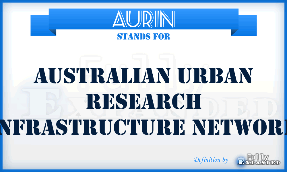 AURIN - Australian Urban Research Infrastructure Network