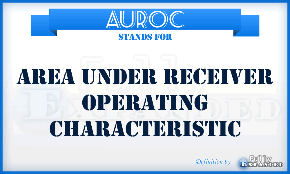 AUROC - area under receiver operating characteristic