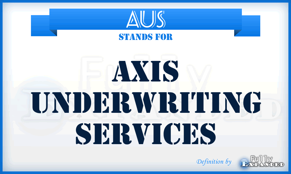 AUS - Axis Underwriting Services