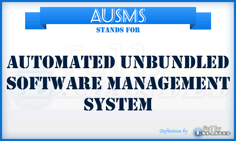 AUSMS - Automated Unbundled Software Management System