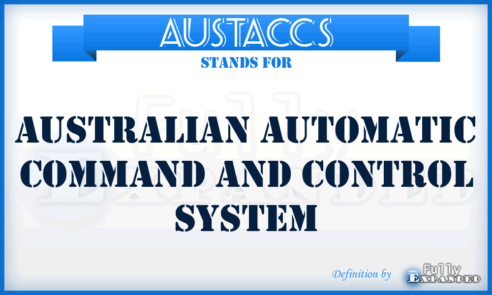 AUSTACCS - Australian Automatic Command and Control System