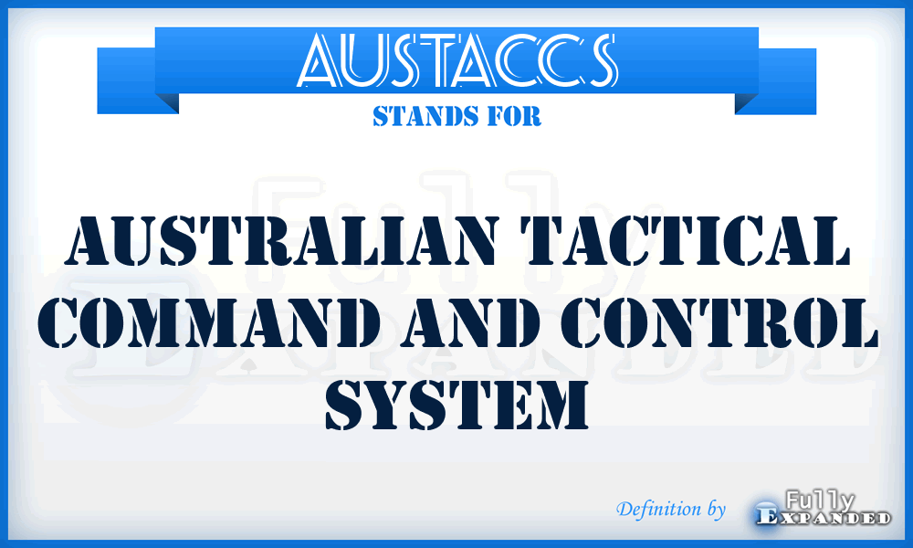 AUSTACCS - Australian Tactical Command and Control System