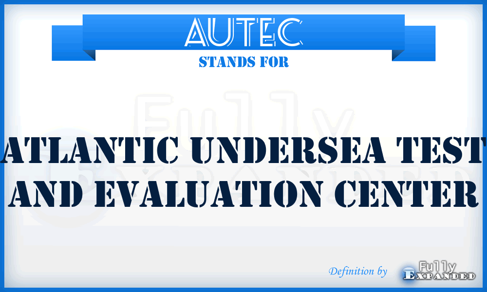 AUTEC - Atlantic Undersea Test and Evaluation Center