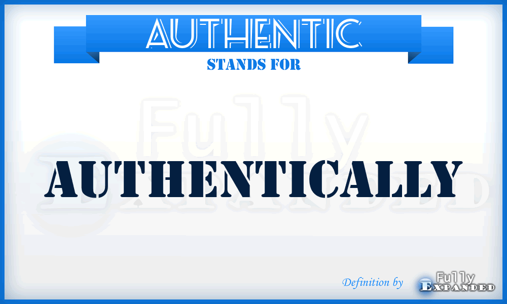 AUTHENTIC - authentically