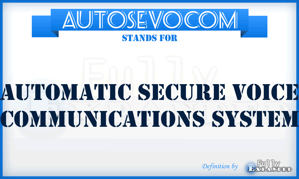 AUTOSEVOCOM - Automatic Secure Voice Communications System
