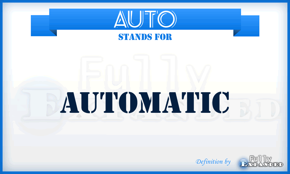 AUTO - automatic