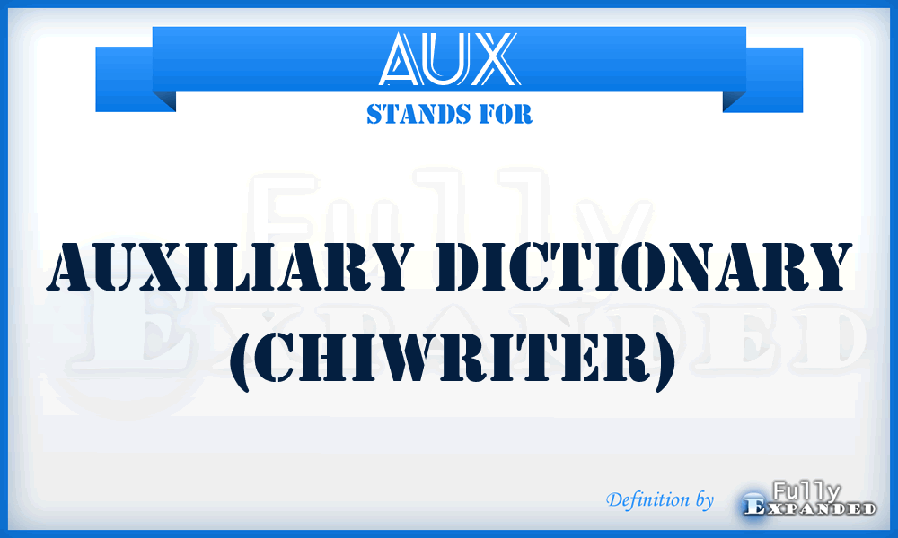 AUX - Auxiliary dictionary (ChiWriter)