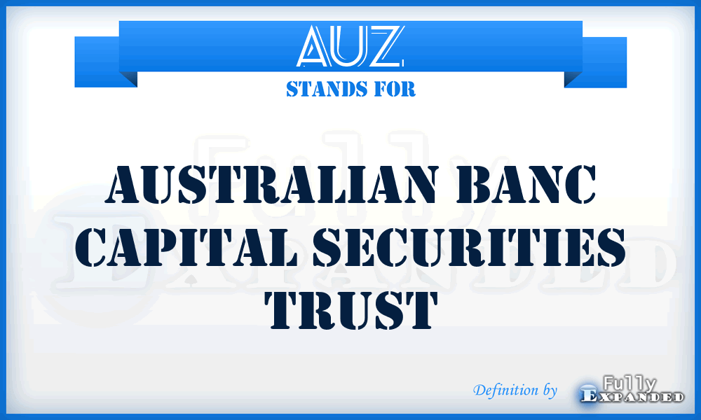 AUZ - Australian Banc Capital Securities Trust