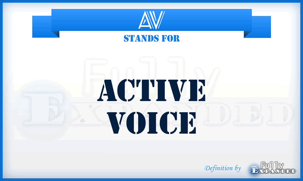AV - Active Voice