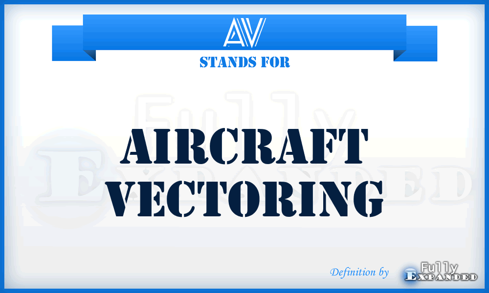 AV - Aircraft Vectoring