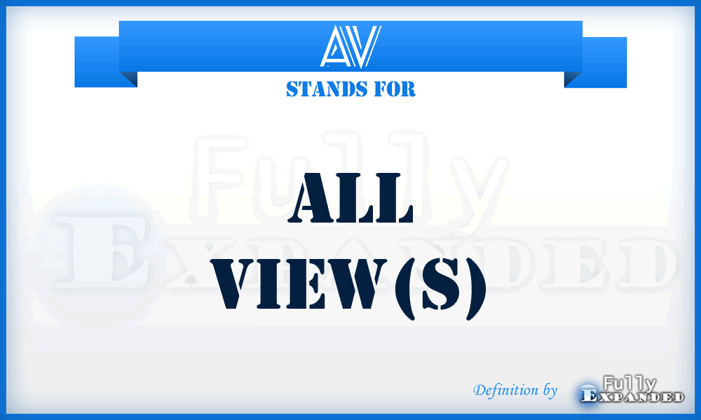AV - All View(s)