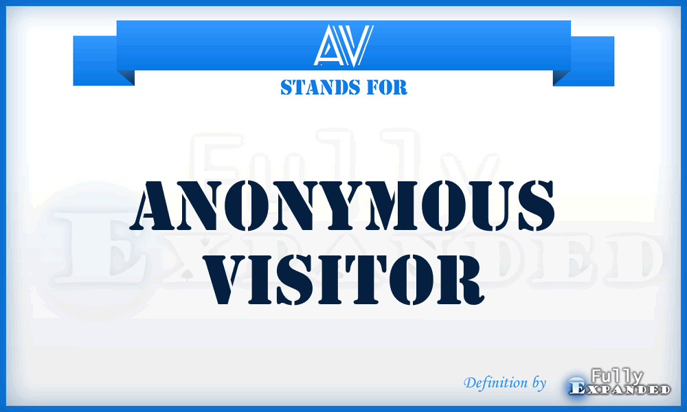 AV - Anonymous Visitor