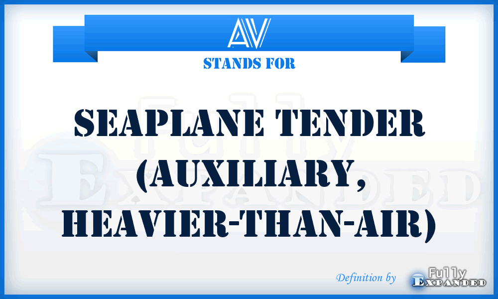 AV - Seaplane Tender (Auxiliary, heaVier-than-air)