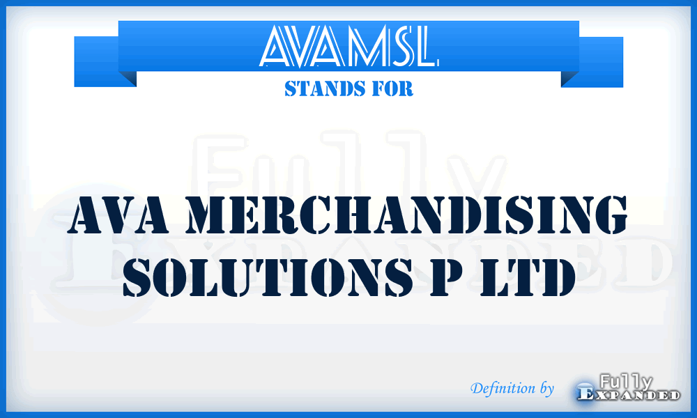 AVAMSL - AVA Merchandising Solutions p Ltd