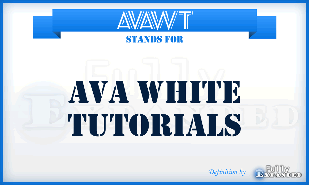 AVAWT - AVA White Tutorials