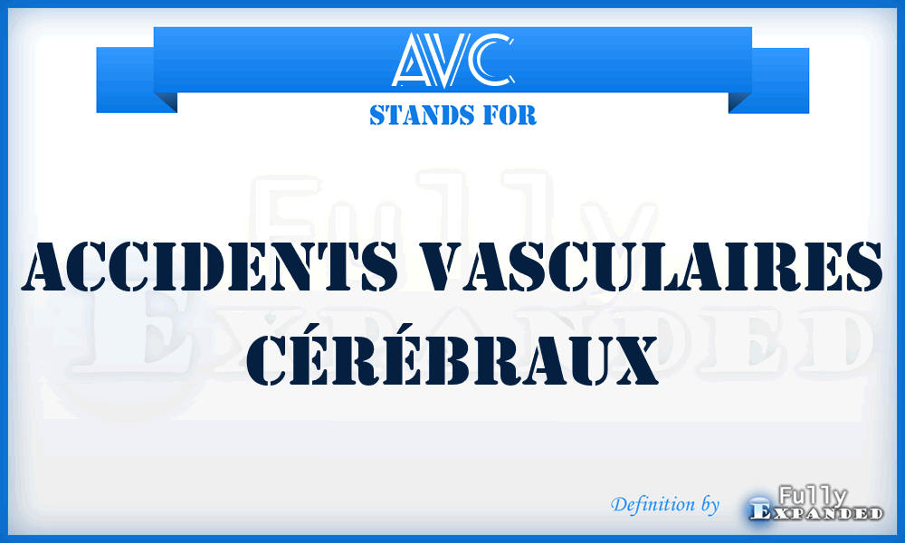 AVC - Accidents Vasculaires Cérébraux