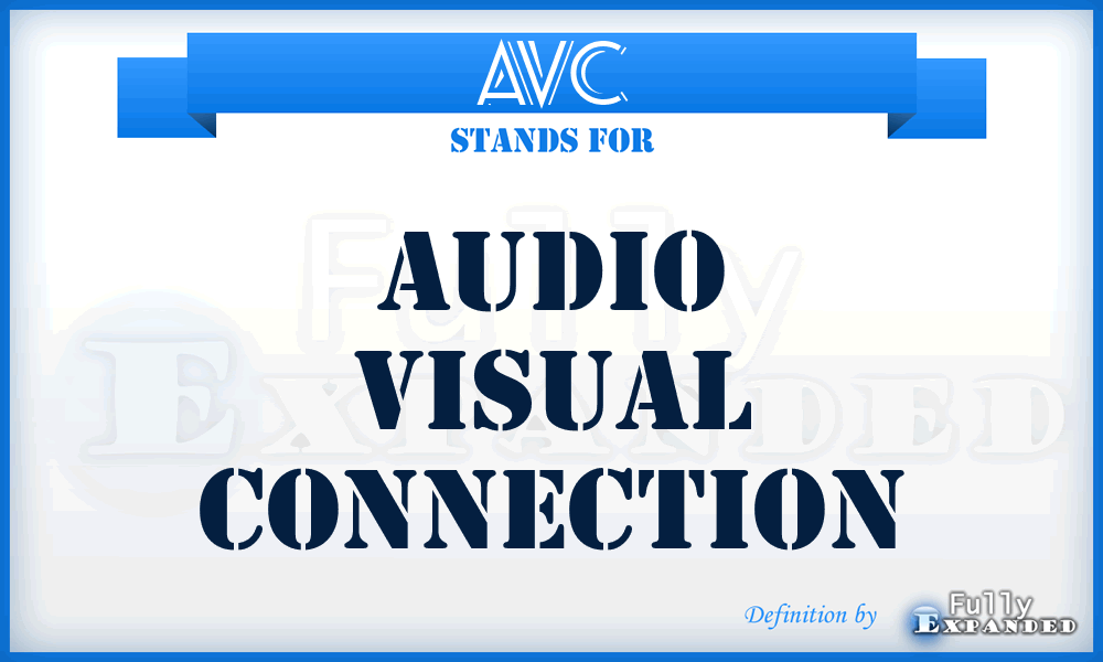 AVC - Audio Visual Connection