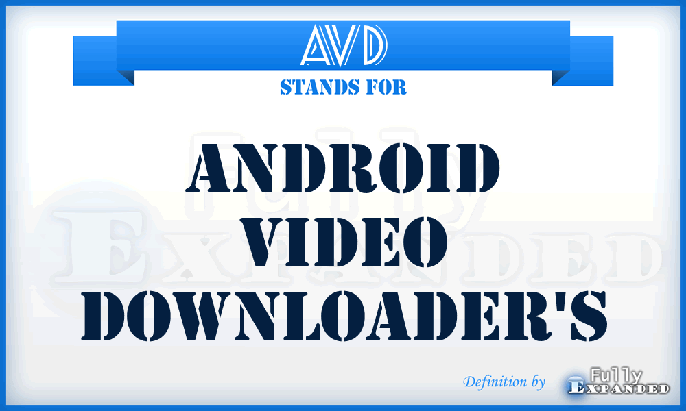 AVD - Android Video Downloader's