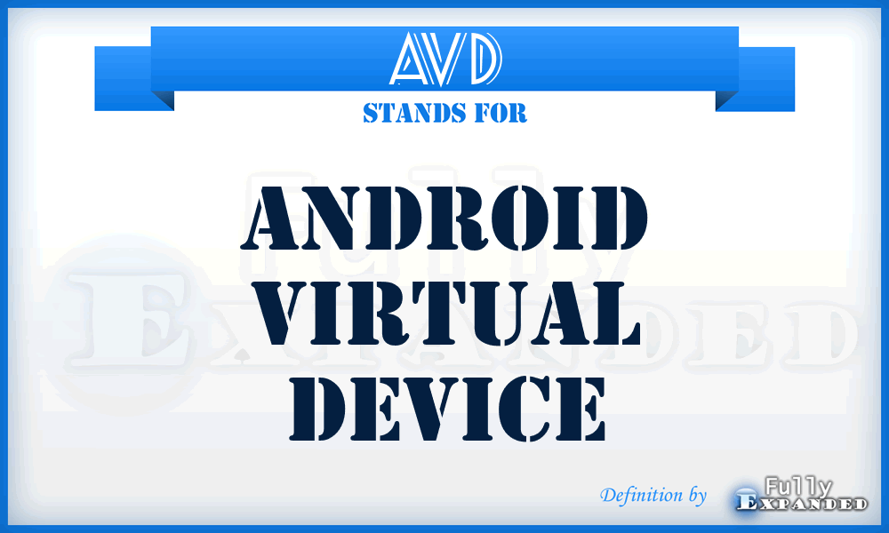 AVD - Android Virtual Device