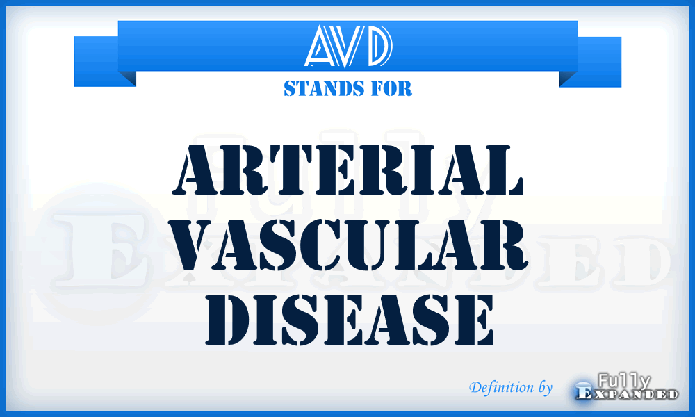 AVD - Arterial Vascular Disease