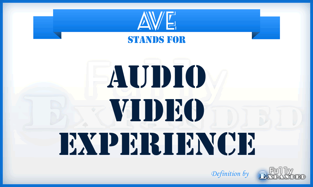 AVE - Audio Video Experience