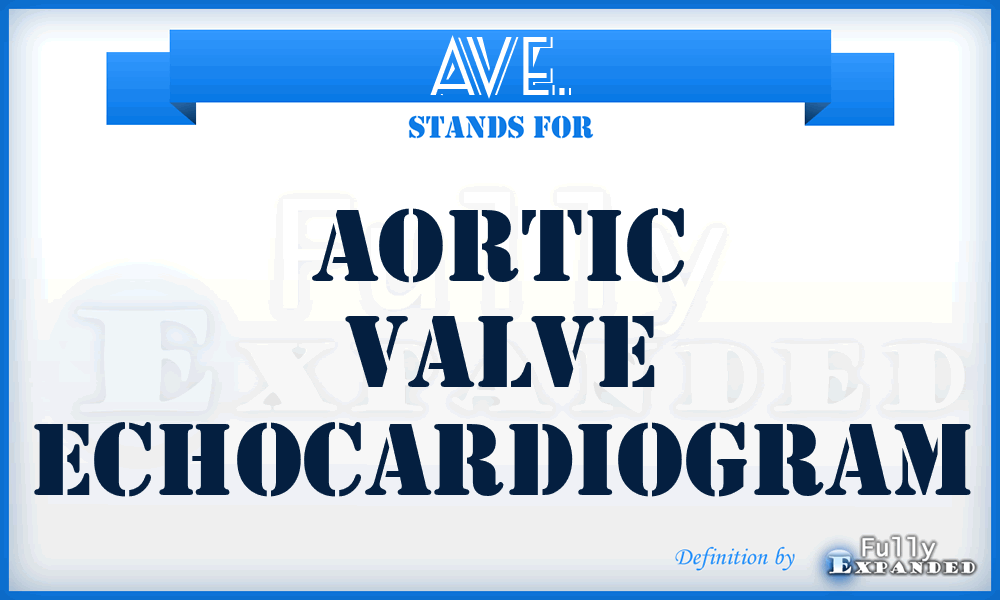 AVE. - aortic valve echocardiogram