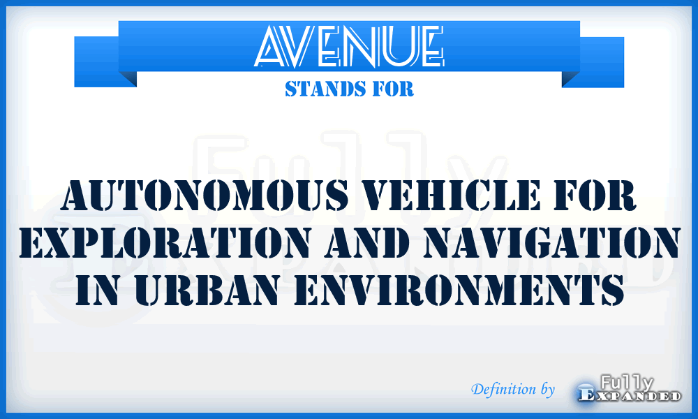 AVENUE - Autonomous Vehicle for Exploration and Navigation in Urban Environments