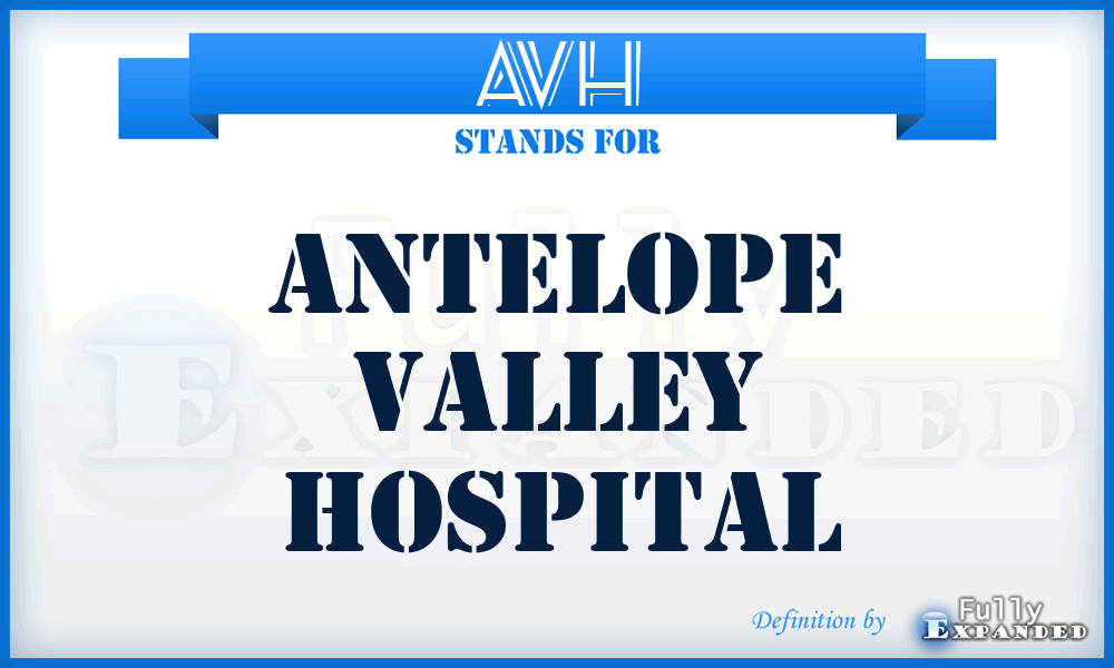 AVH - Antelope Valley Hospital