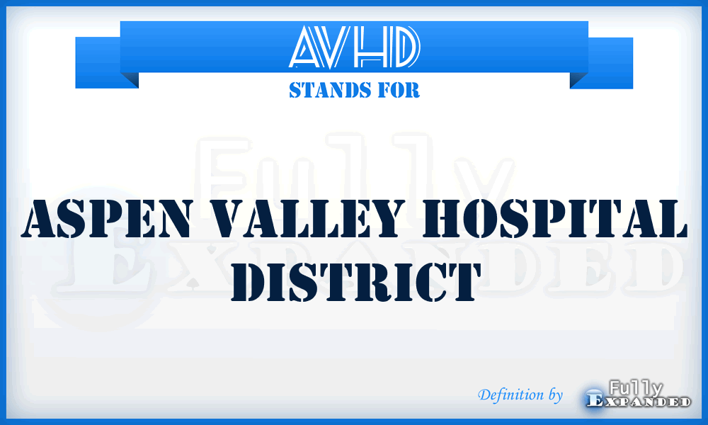 AVHD - Aspen Valley Hospital District