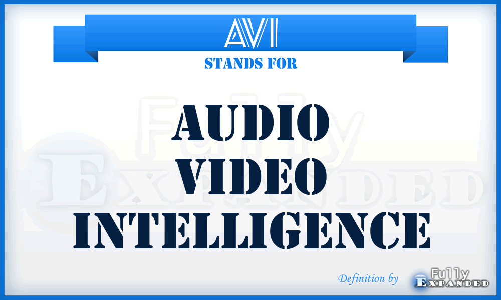 AVI - Audio Video Intelligence